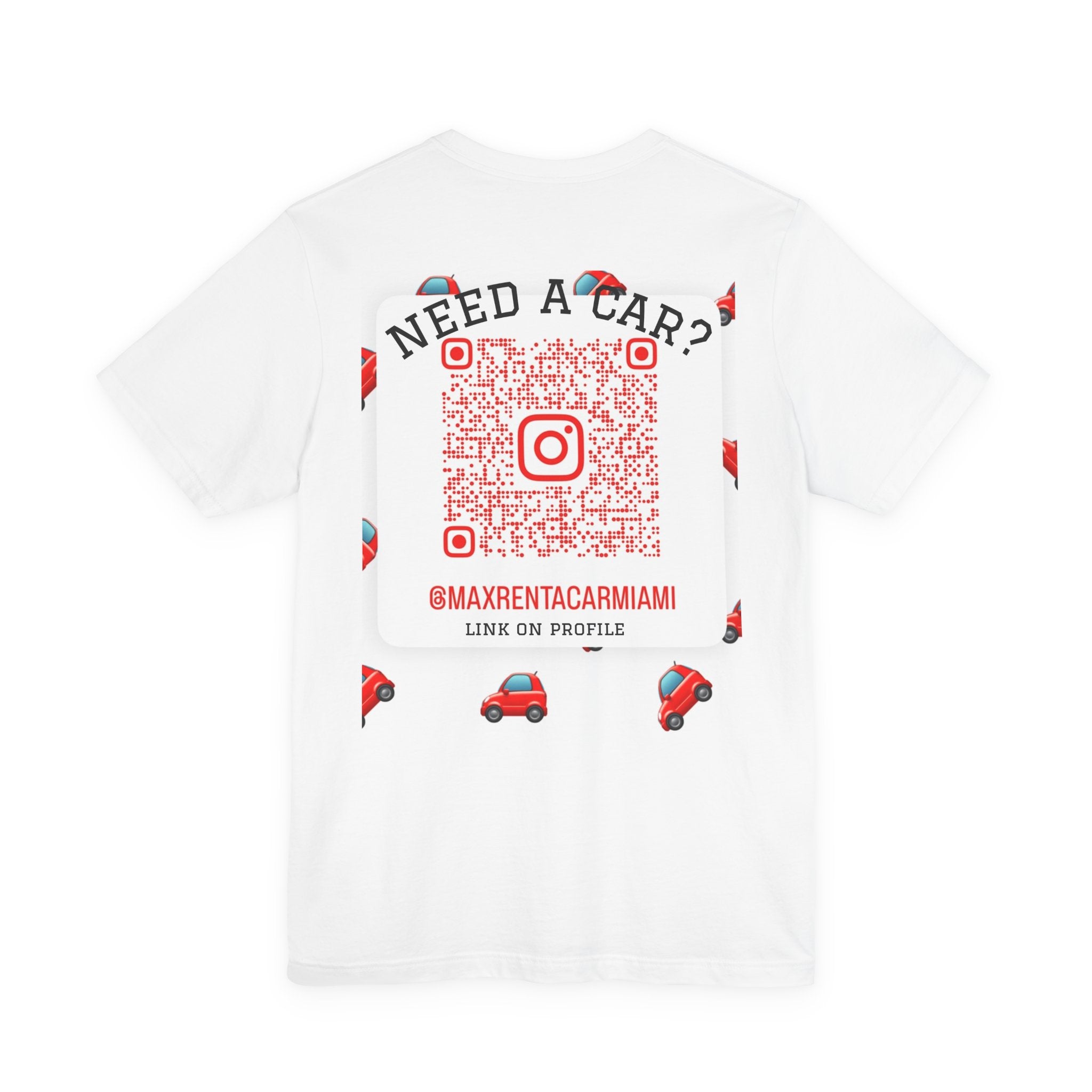 Car Rental Promo T-Shirt — “Need a Car?” QR Code Back Tee