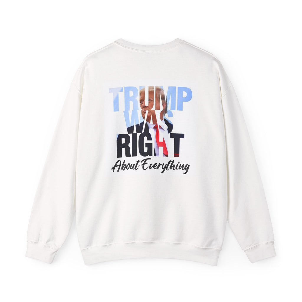 Patriotic Statement Sweatshirt - 'Trump Was Right' Design